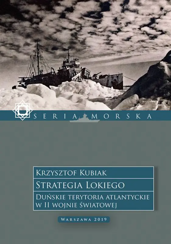 Książka - Strategia Lokiego. Duńskie terytoria atlantyckie w II wojnie światowej