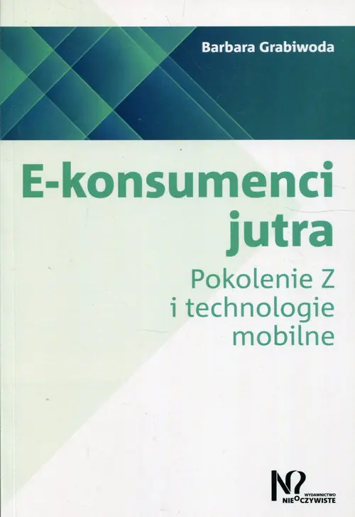 Książka - E-konsumenci jutra. Pokolenie Z i technologie mobilne