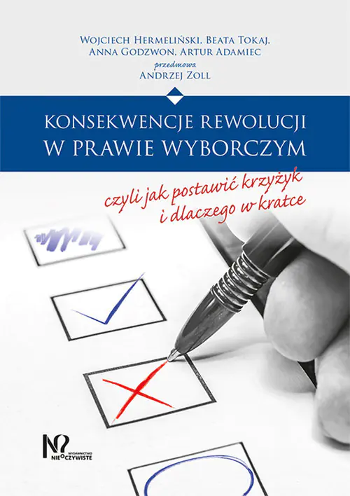 Książka - Konsekwencje rewolucji w prawie wyborczym, czyli jak postawić krzyżyk i dlaczego w kratce