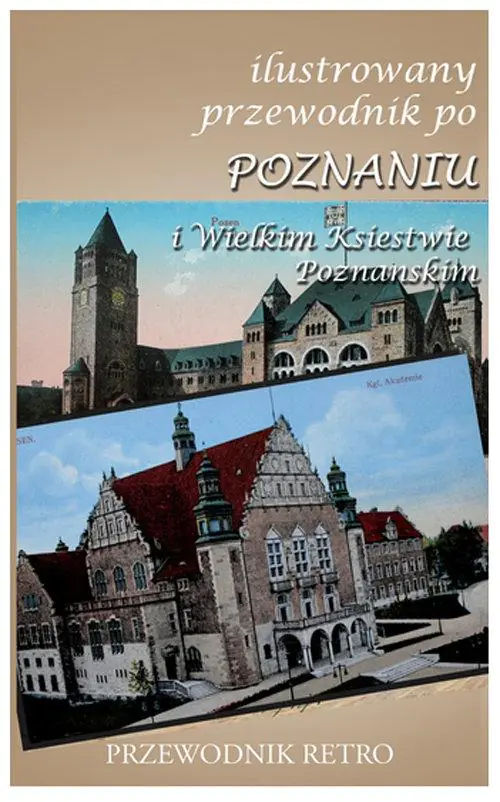 Książka - Ilustrowany przewodnik po Poznaniu i Wielkim Księstwie Poznańskim