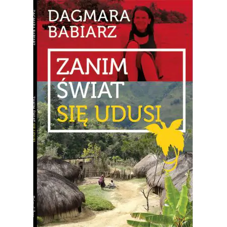 Zanim świat się udusi. Papua