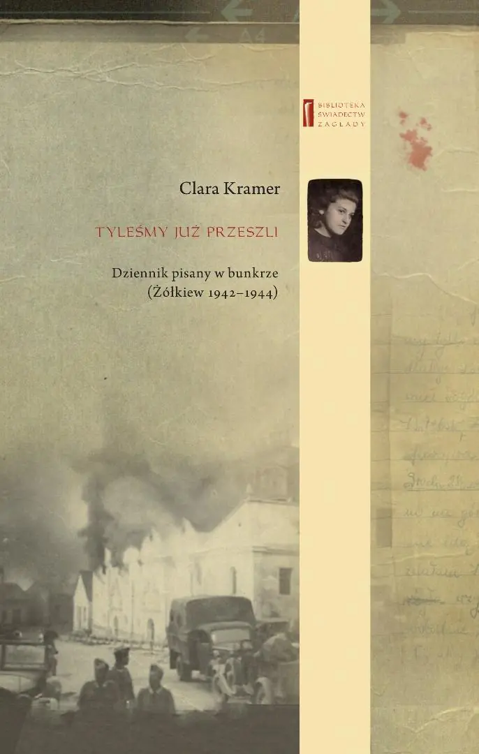 Książka - Tyleśmy już przeszli. Dziennik pisany w bunkrze (Żółkiew 1942-1944)