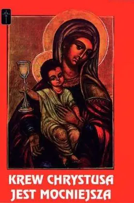 Książka - Krew Chrystusa jest mocniejsza
