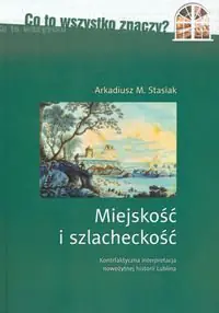 Książka - Miejskość i szlacheckość