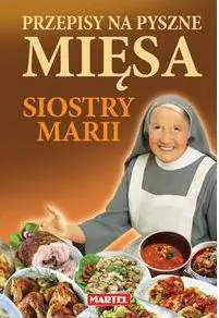 Książka - Przepisy na pyszne mięsa siostry Marii