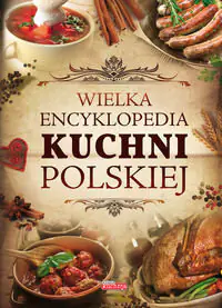Książka - Wielka encyklopedia kuchni polskiej