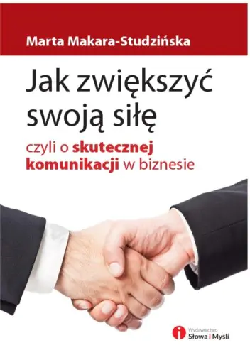 Książka - Jak zwiększyć swoją siłę, czyli o skutecznej komunikacji w biznesie