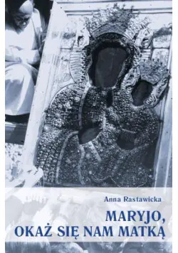 Książka - Maryjo okaż się nam matką