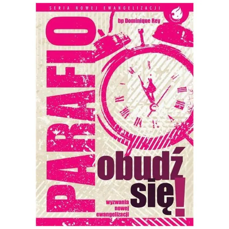 Książka - Parafio obudź się!Wyzwania dla Nowej Ewangelizacji
