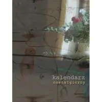 Książka - Kalendarz nostalgiczny