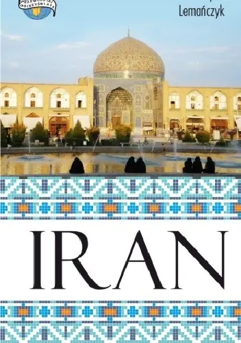 Książka - Iran. Przewodnik w.2015 - Szczepan Lemańczyk - Dostawa do Kiosku Ruchu tylko 3.99zł
