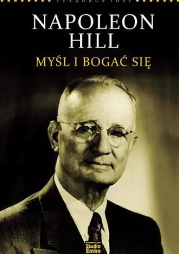 Książka - Napoleon Hill. Myśl i bogać się