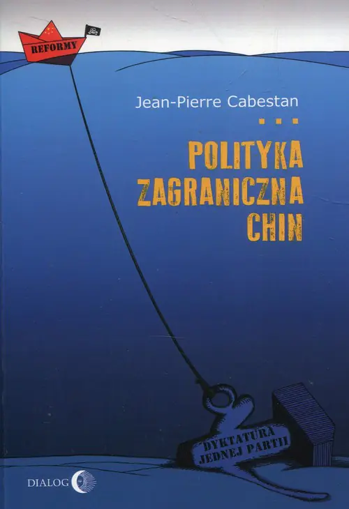 Książka - Polityka zagraniczna Chin. Między integracją a dążeniem do mocarstwowości