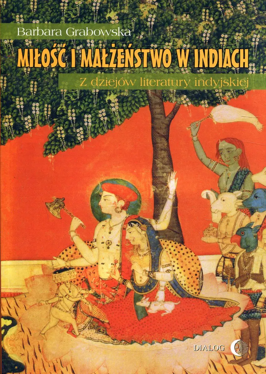 Książka - Miłość i małżeństwo w Indiach. Z dziejów literatury indyjskiej
