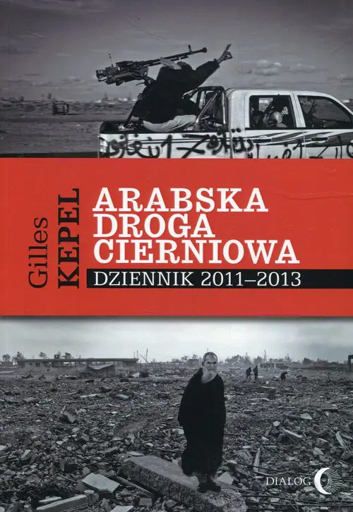 Książka - Arabska droga cierniowa. Dziennik 2011-2013