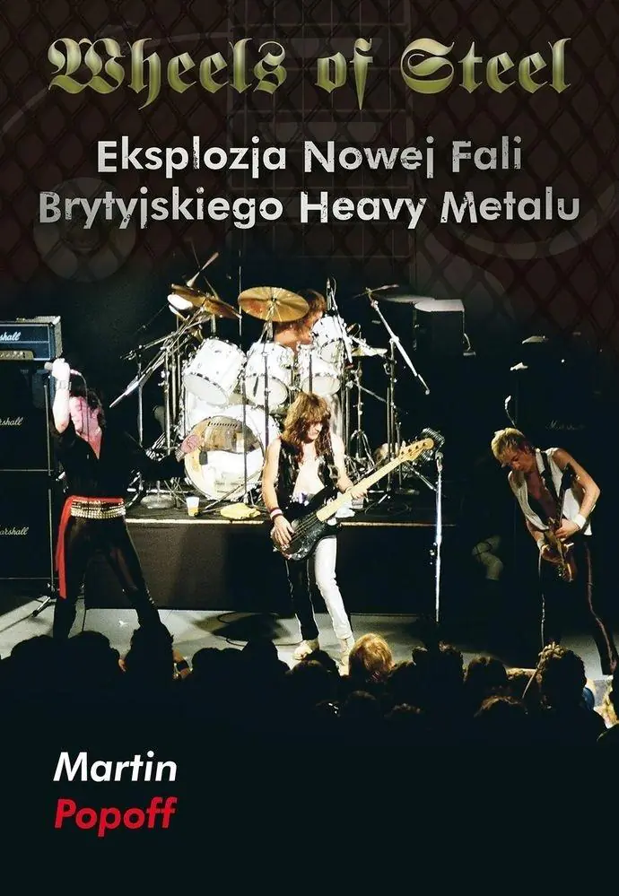 Książka - Wheels of Steel. Eksplozja Nowej Fali Brytyjskiego Heavy Metalu