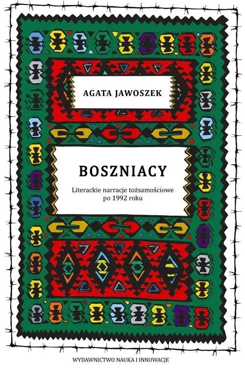 Książka - Boszniacy. Literackie narracje tożsamościowe po 1992 roku