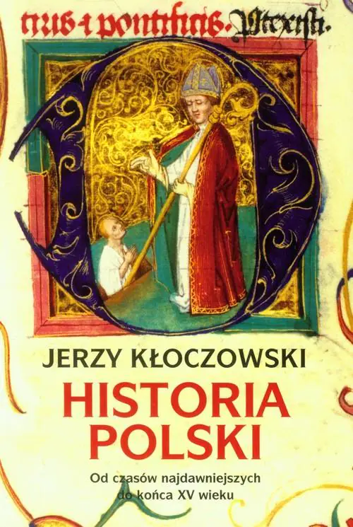 Książka - Historia Polski. Od czasów najdawniejszych do końca XV wieku