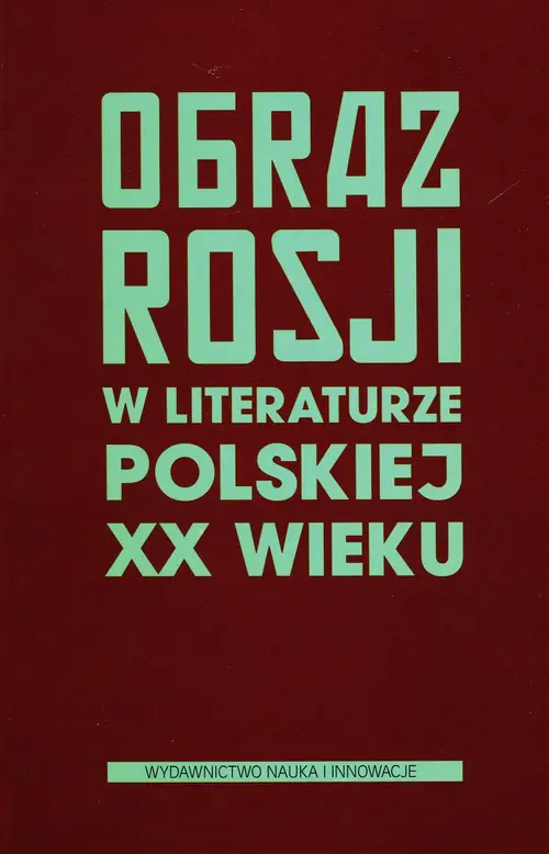 Książka - Obraz Rosji w literaturze polskiej XX wieku - Praca zbiorowa