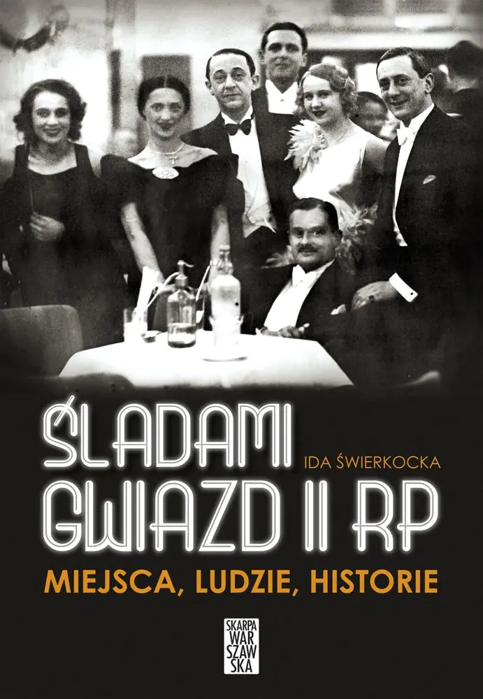 Książka - Śladami gwiazd II RP. Miejsca, ludzie, historie