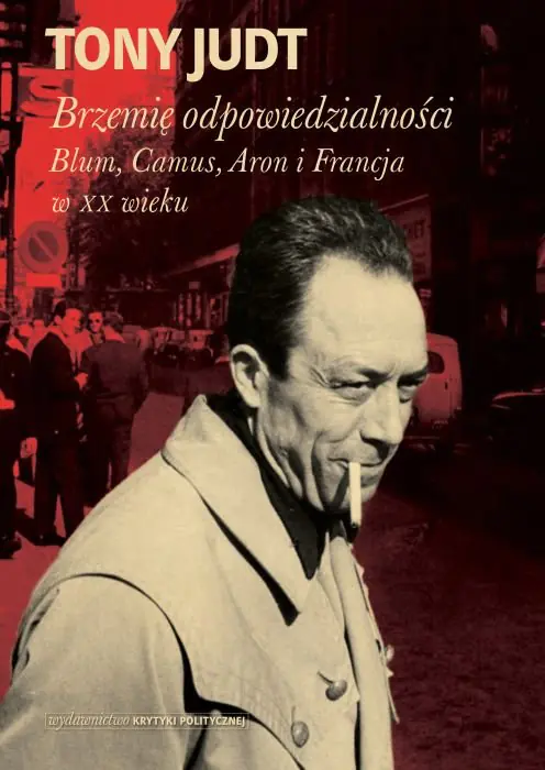 Książka - Brzemię odpowiedzialności: Blum, Camus, Aron i francuski wiek dwudziesty