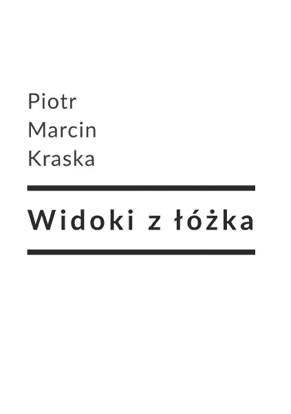 Książka - Widoki z łóżka - Piotr Kraska