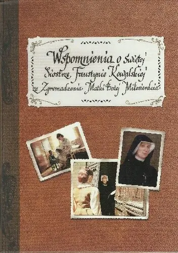 Książka - Wspomnienia o Świętej Siostrze Faustynie...