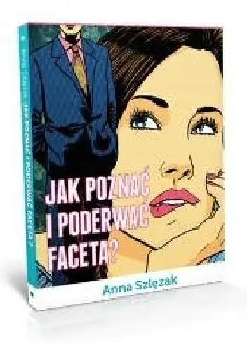 Książka - Jak poznać i poderwać faceta?
