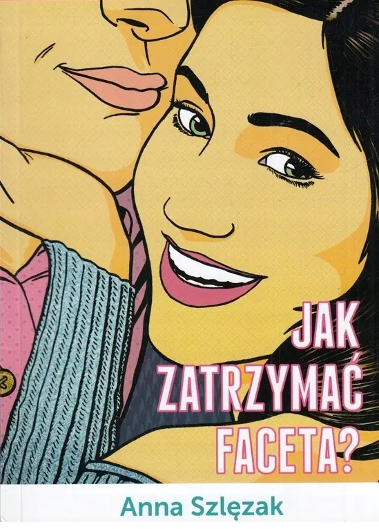 Książka - Jak zatrzymać faceta?