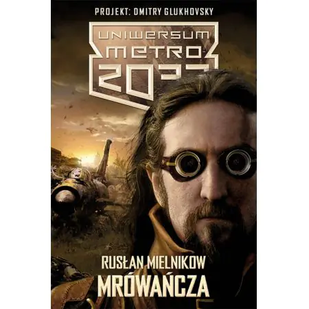 Uniwersum Metro 2033. Mrówańcza