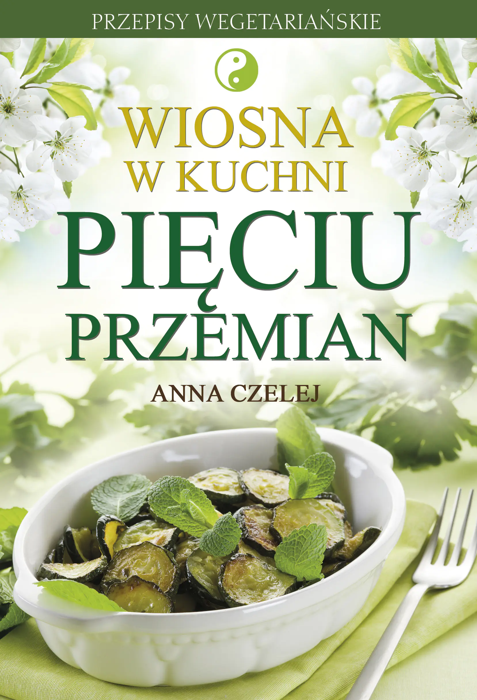 Książka - Wiosna w kuchnii pięciu przemian