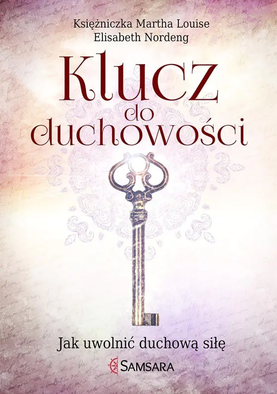 Książka - Klucz do duchowości. Uwolnij duchową siłę