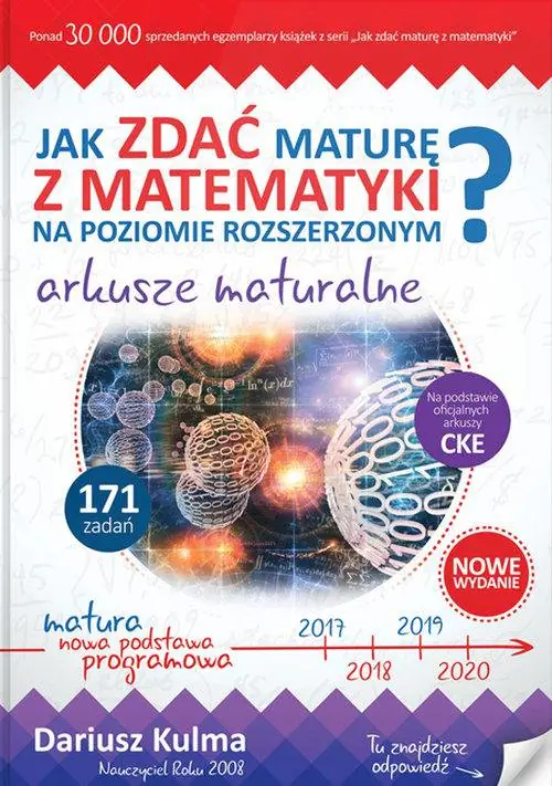 Książka - Jak zdać maturę z matematyki na poziomie rozszerzonym? Arkusze maturalne