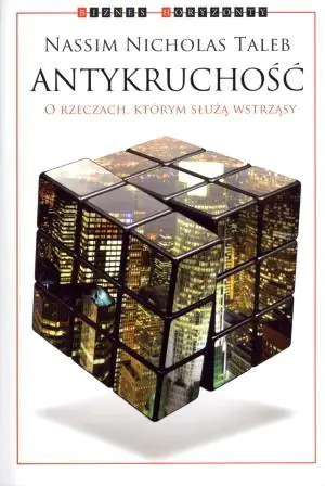 Książka - Antykruchość. O rzeczach, którym służą wstrząsy