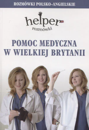 Książka - Pomoc medyczna w Wielkiej Brytanii. Rozmówki polsko-angielskie