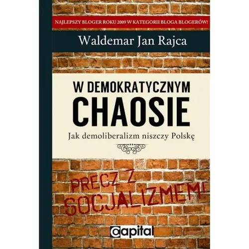 Książka - W demokratycznym chaosie. Jak demoliberalizm niszczy Polskę