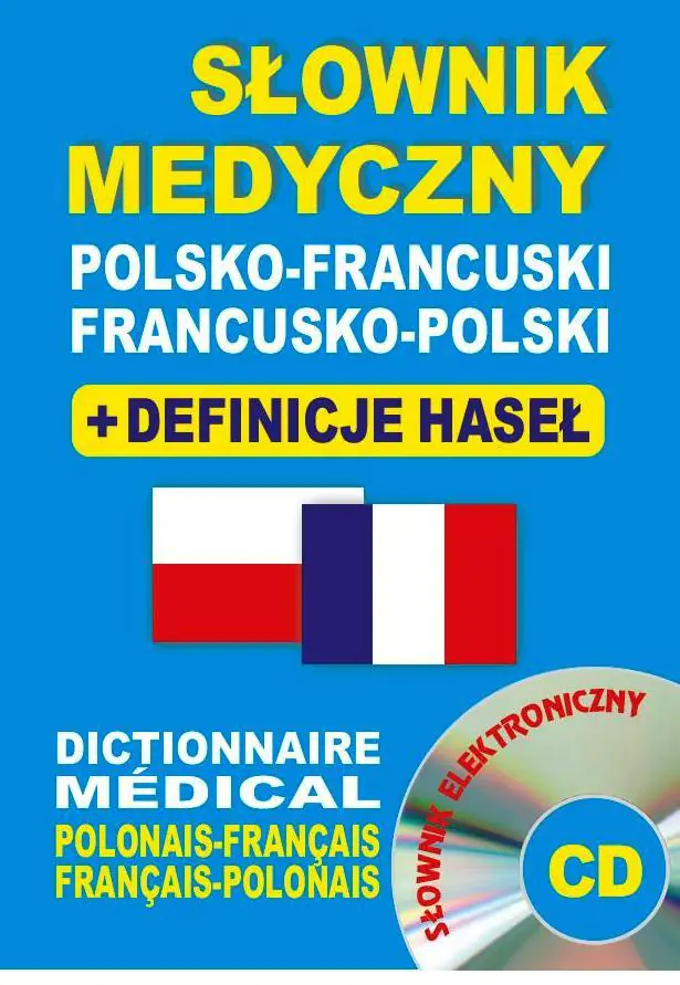 Słownik medyczny polsko-francuski, francusko-polski + definicje haseł + CD