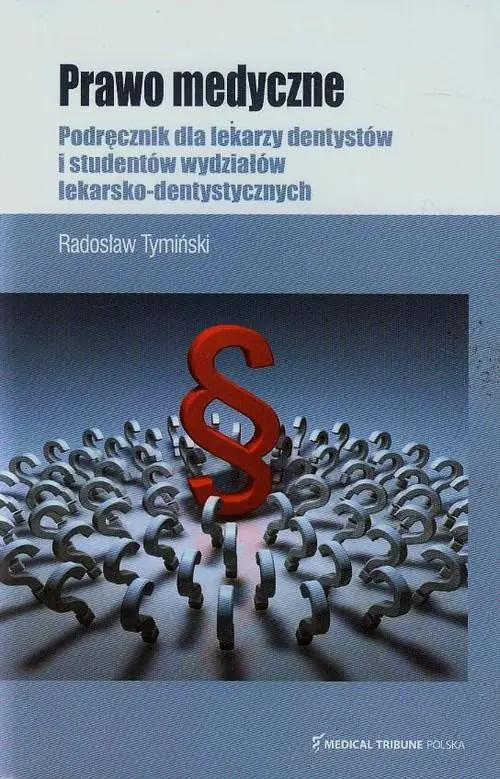 Książka - Prawo medyczne Podręcznik dla lekarzy dentystów i studentów wydziałów lekarsko-dentystycznych