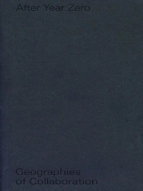 Książka - After Year Zero - Geographies of Collaboration