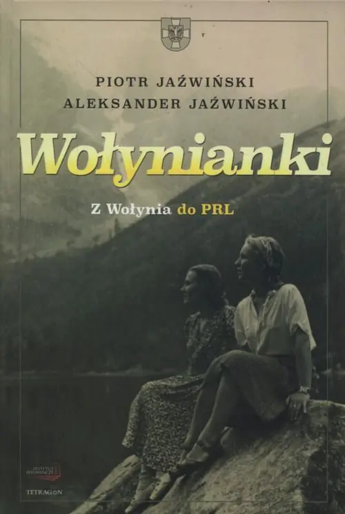 Książka - Wołynianki. Mieszkanki Wołynia. Tułaczki po PRL