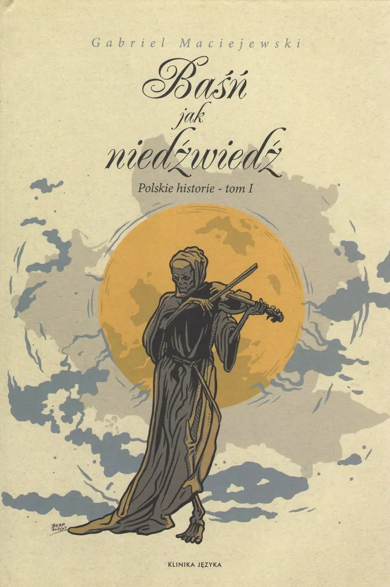 Książka - Baśń jak niedźwiedź. Polskie historie. Tom 1