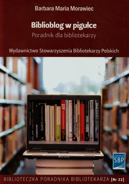 Książka - Biblioblog w pigułce. Poradnik dla bibliotekarzy