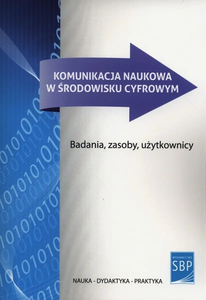 Książka - Komunikacja naukowa w środowisku cyfrowym. Badania, zasoby, użytkownicy