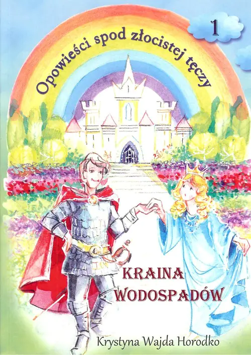 Książka - Opowieści spod złocistej tęczy. Kraina wodospadów