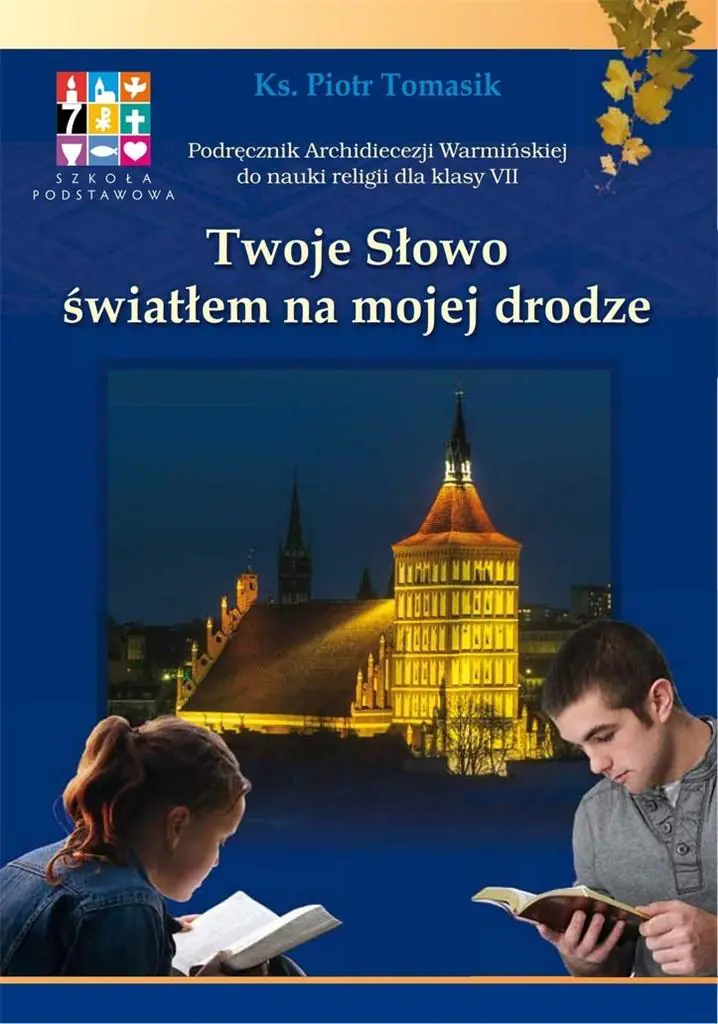 Książka - Twoje Słowo światłem na mojej drodze. Podręcznik do nauki religii dla klasy 7