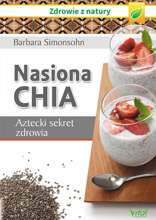Książka - Nasiona Chia. Aztecki sekret zdrowia