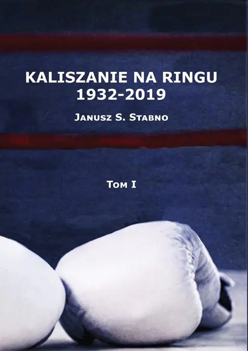 Książka - Kaliszanie na ringu 1932-2019. Tom 1