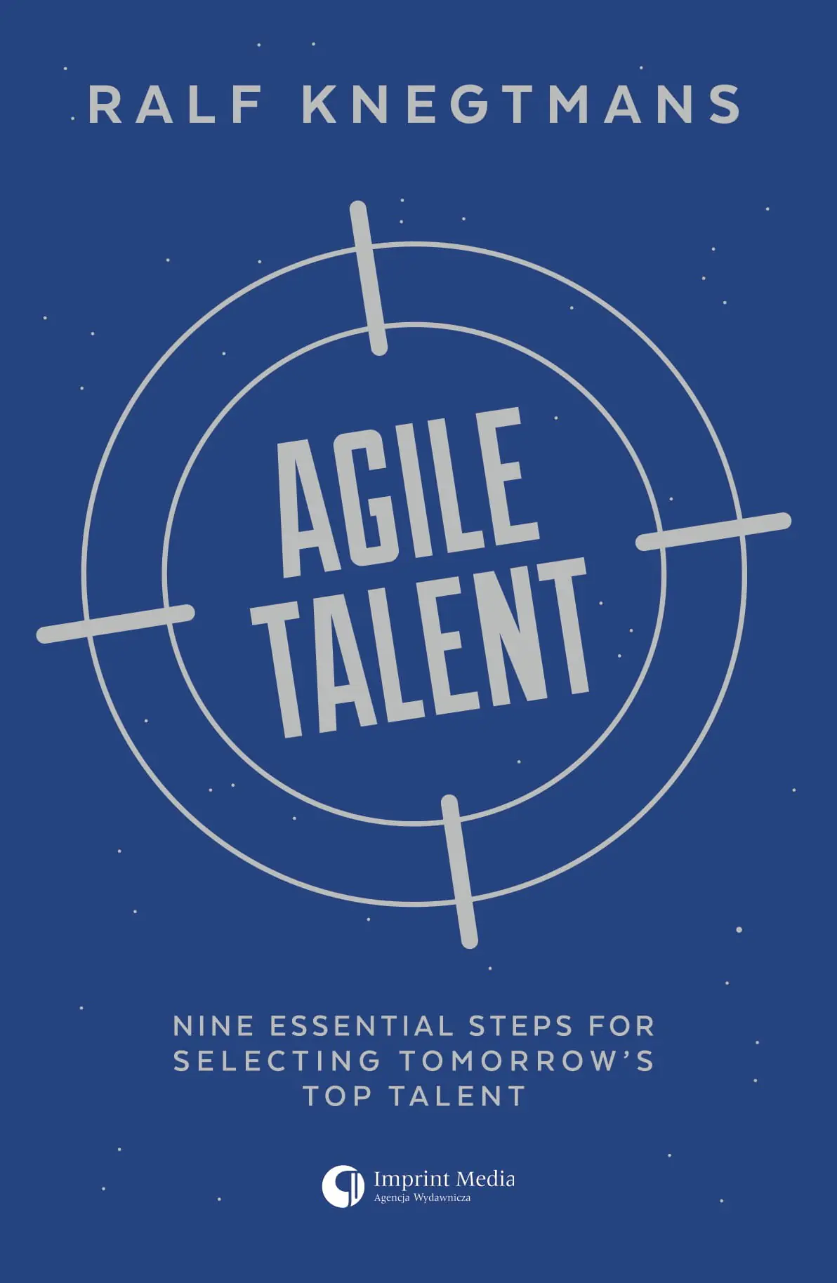 Książka - Agile Talent. Nine Essential Steps for Selecting Tomorrow's Top Talent