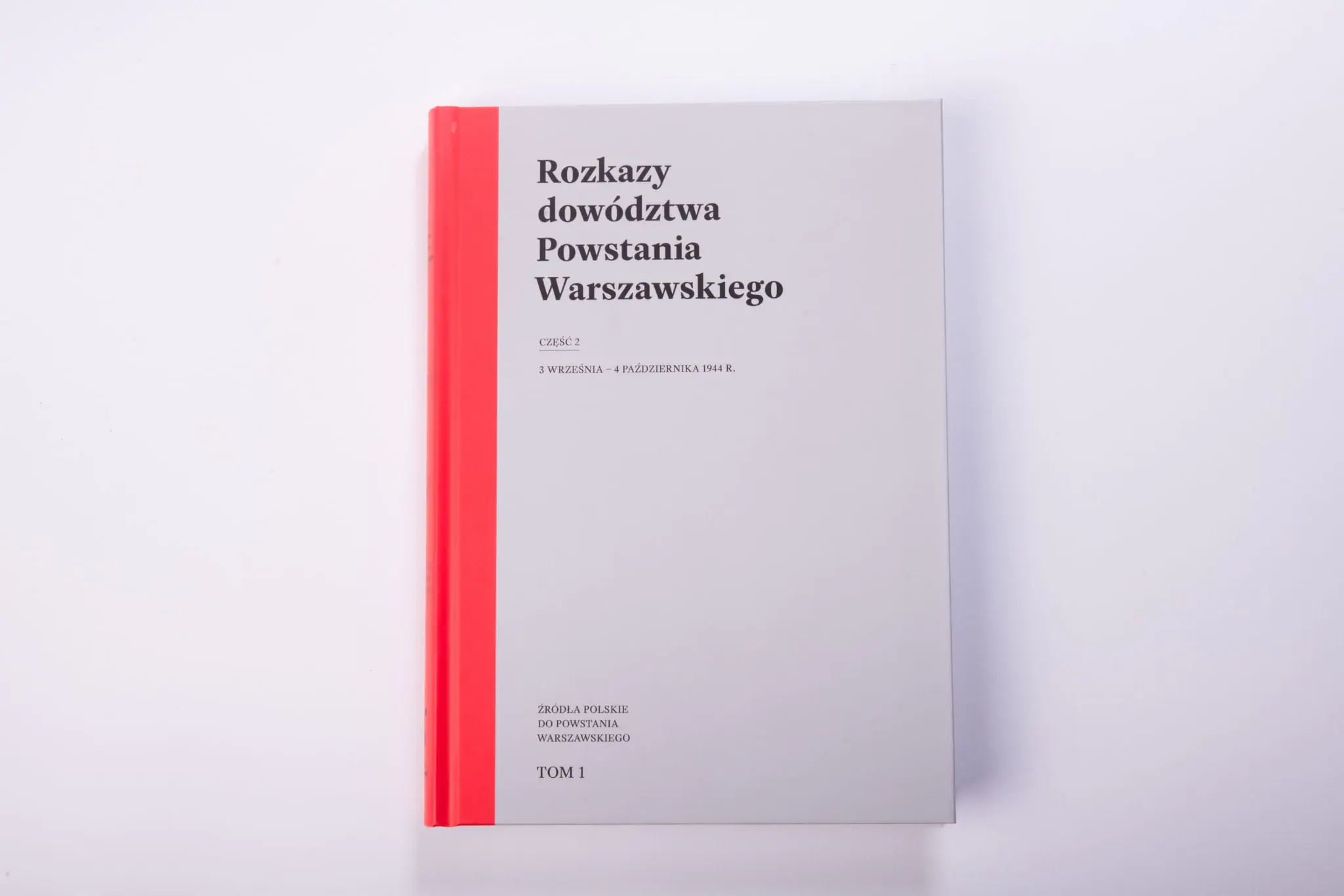 Książka - Rozkazy dowództwa Powstania Warszawskiego Tom I Część 2