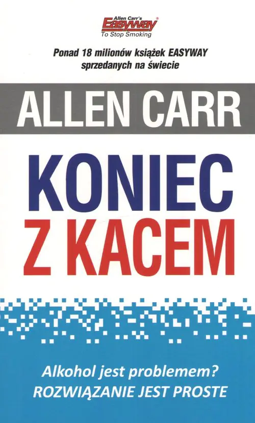 Książka - Koniec z kacem. Alkohol jest problemem? Rozwiązanie jest proste.